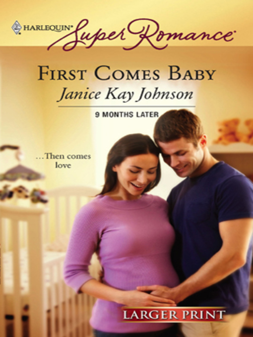Title details for First Comes Baby by Janice Kay Johnson - Available